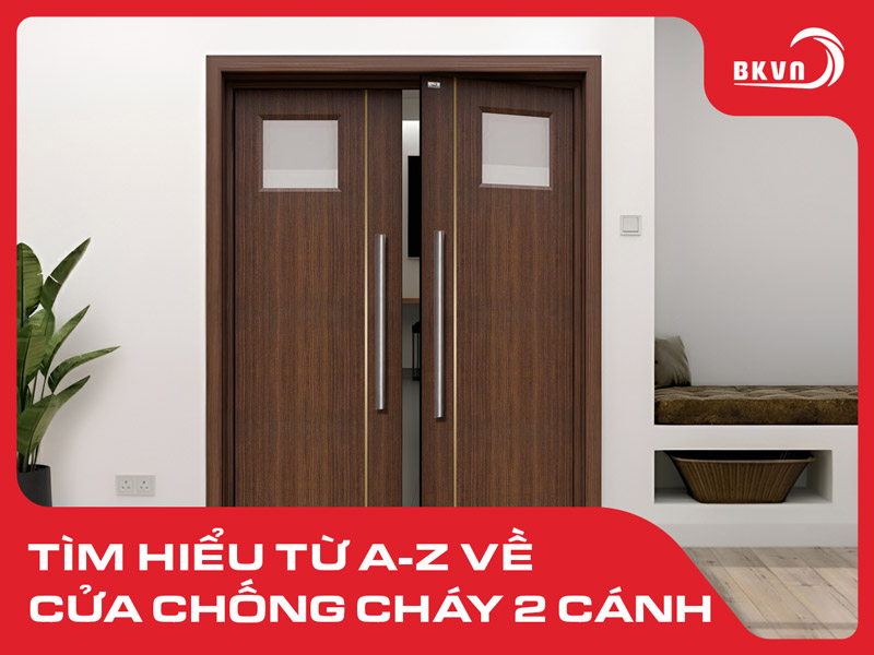 Tìm hiểu từ A-Z về cửa chống cháy 2 cánh