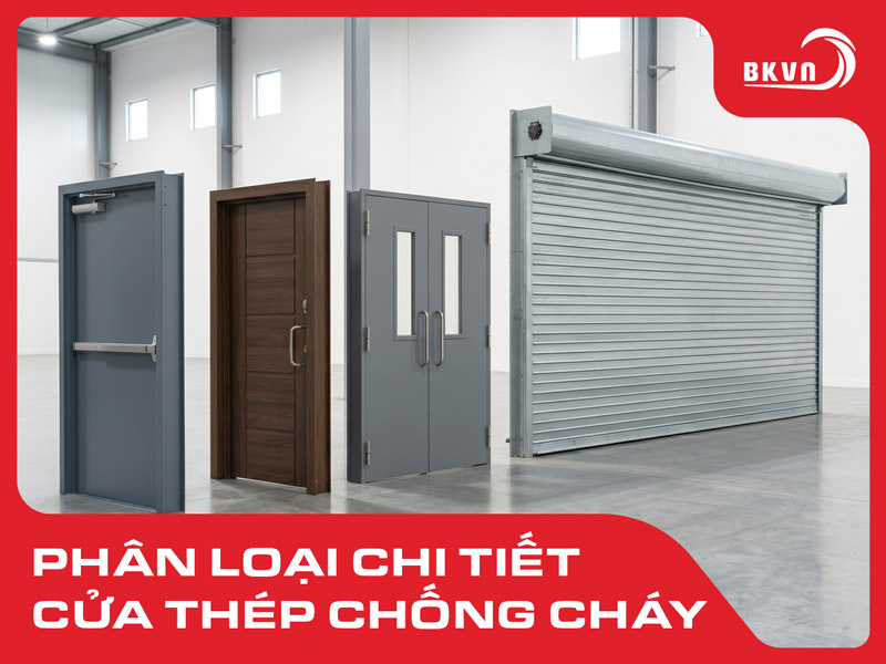 Phân loại cửa thép chống cháy đầy đủ chi tiết