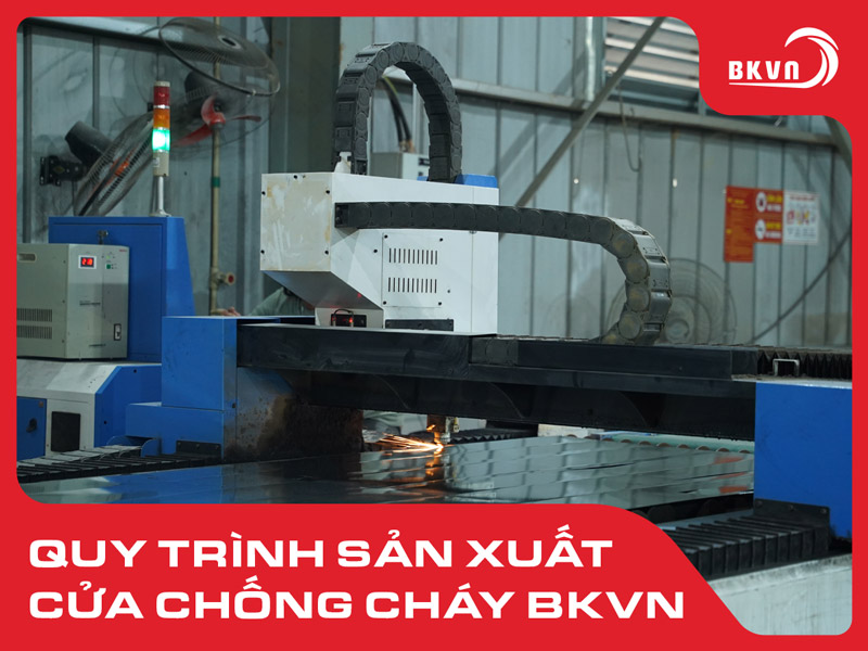 Quy trình sản xuất cửa chống cháy BKVN