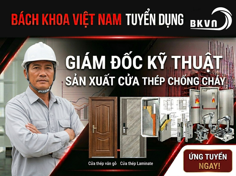 Bách Khoa Việt Nam tuyển dụng giám đốc kỹ thuật cửa thép chống cháy