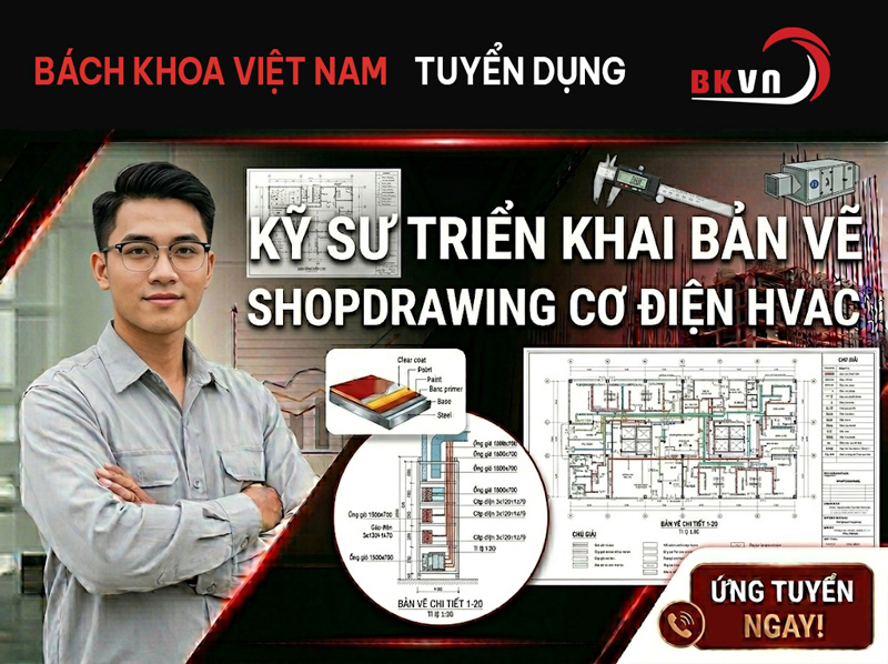 Bách Khoa Việt Nam tuyển dụng kỹ sư triển khai bản vẽ Shopdrawing Cơ điện HVAC