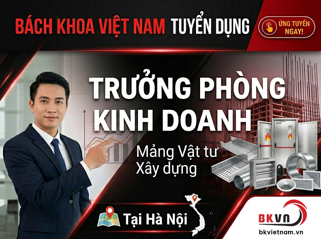 Bách Khoa Việt Nam tuyển dụng trưởng phòng kinh doanh mảng Vật tư xây dựng tại Hà Nội
