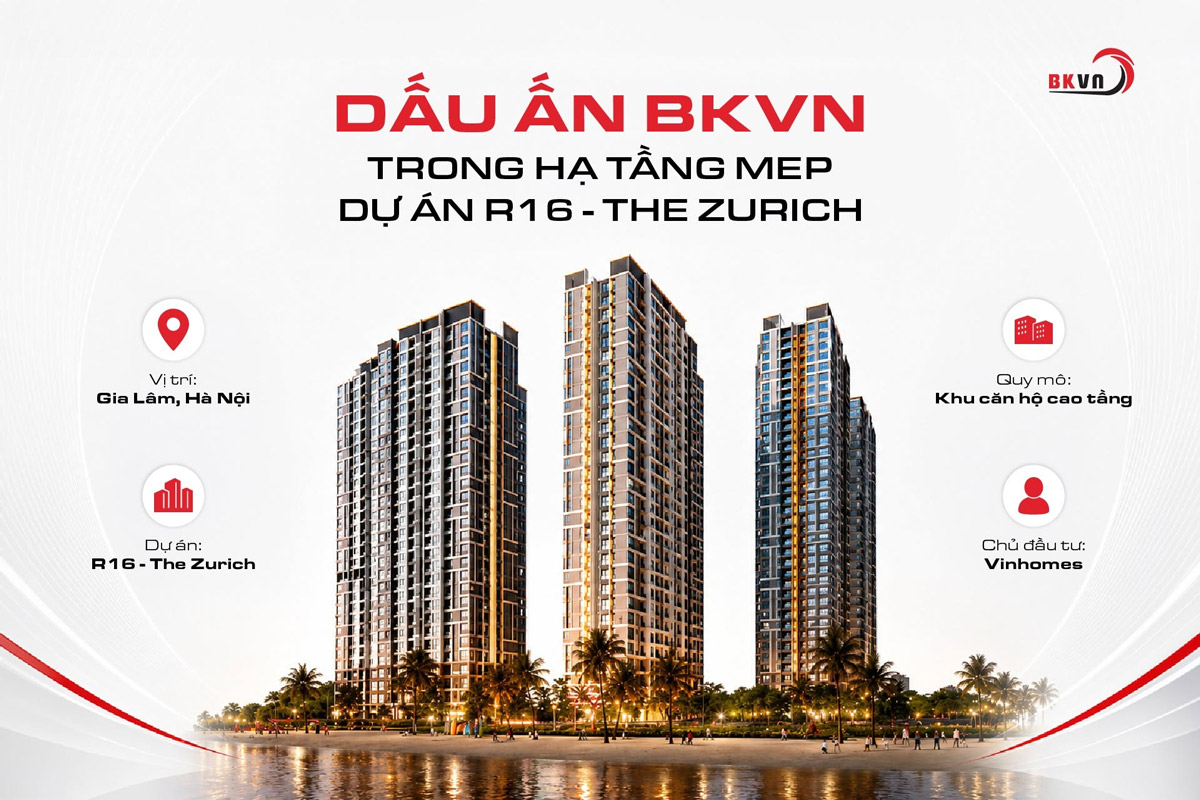 Dấu ấn Bách Khoa Việt Nam trong hạ tầng MEP dự án R16 The Zurich