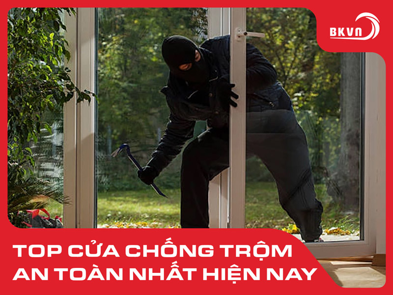 Top 9 loại cửa chống trộm an toàn nhất hiện nay